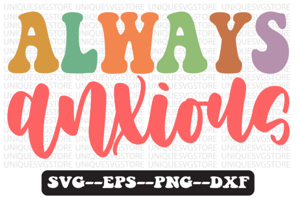 Always Anxious Quote Retro Svg Design Review