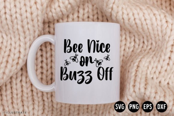 Bee Nice or Buzz Off SVG Cut File: A Designer’s Perspective