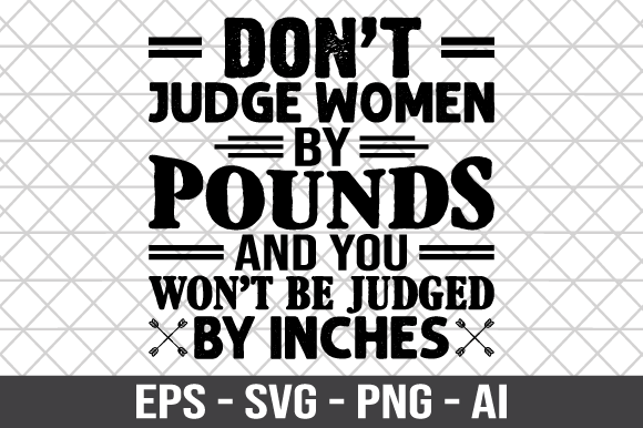 Don’t Judge Women by Pounds SVG Review for Real Projects