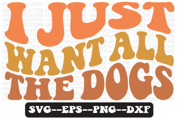 I Just Want All the Dog Groovy Retro SVG
