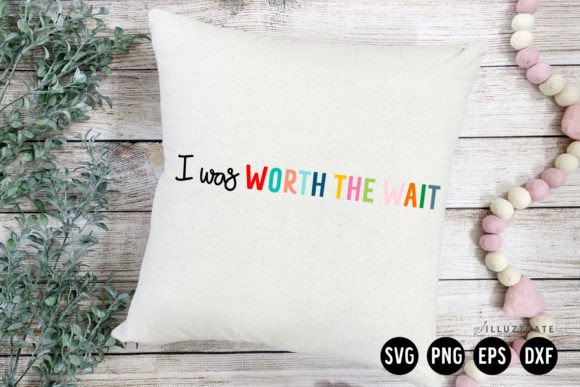 I Was Worth the Wait SVG Baby SVG Review