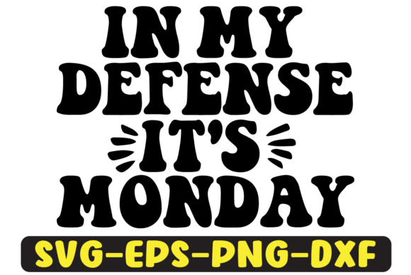 In My Defence It’s Monday SVG Design Review
