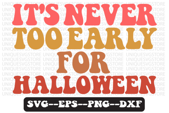 It’s Never Too Early for Halloween SVG Review