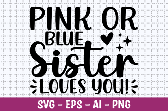Pink or Blue Sister Loves You SVG: A Thoughtful Embroidery Design for Real Projects