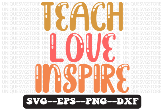 Teach Love Inspire Retro SVG Design: A Designer’s Real-World Take